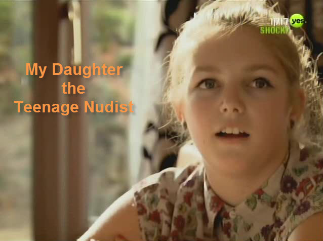 My Daughter the Teenage Nudist